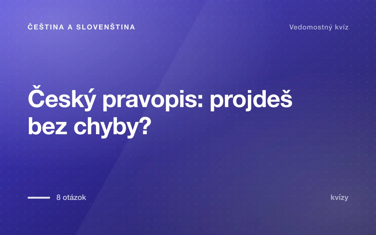Český pravopis: projdeš bez chyby?